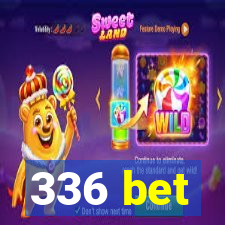 336 bet